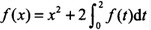 设f（x）是连续函数，且，则f（x）=（）。